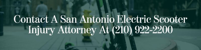 contact a san antonio electric scooter injury attorney